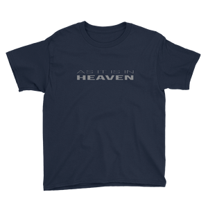 As It Is In Heaven - Matthew 6:10 - Youth Short Sleeve T-Shirt