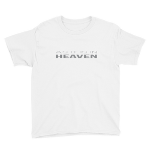 As It Is In Heaven - Matthew 6:10 - Youth Short Sleeve T-Shirt