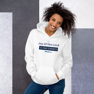 Joy of the Lord is your strength - Nehemiah 8:10 - Hoodie