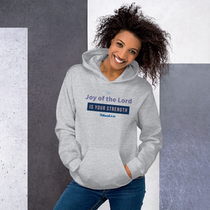 Joy of the Lord is your strength - Nehemiah 8:10 - Hoodie